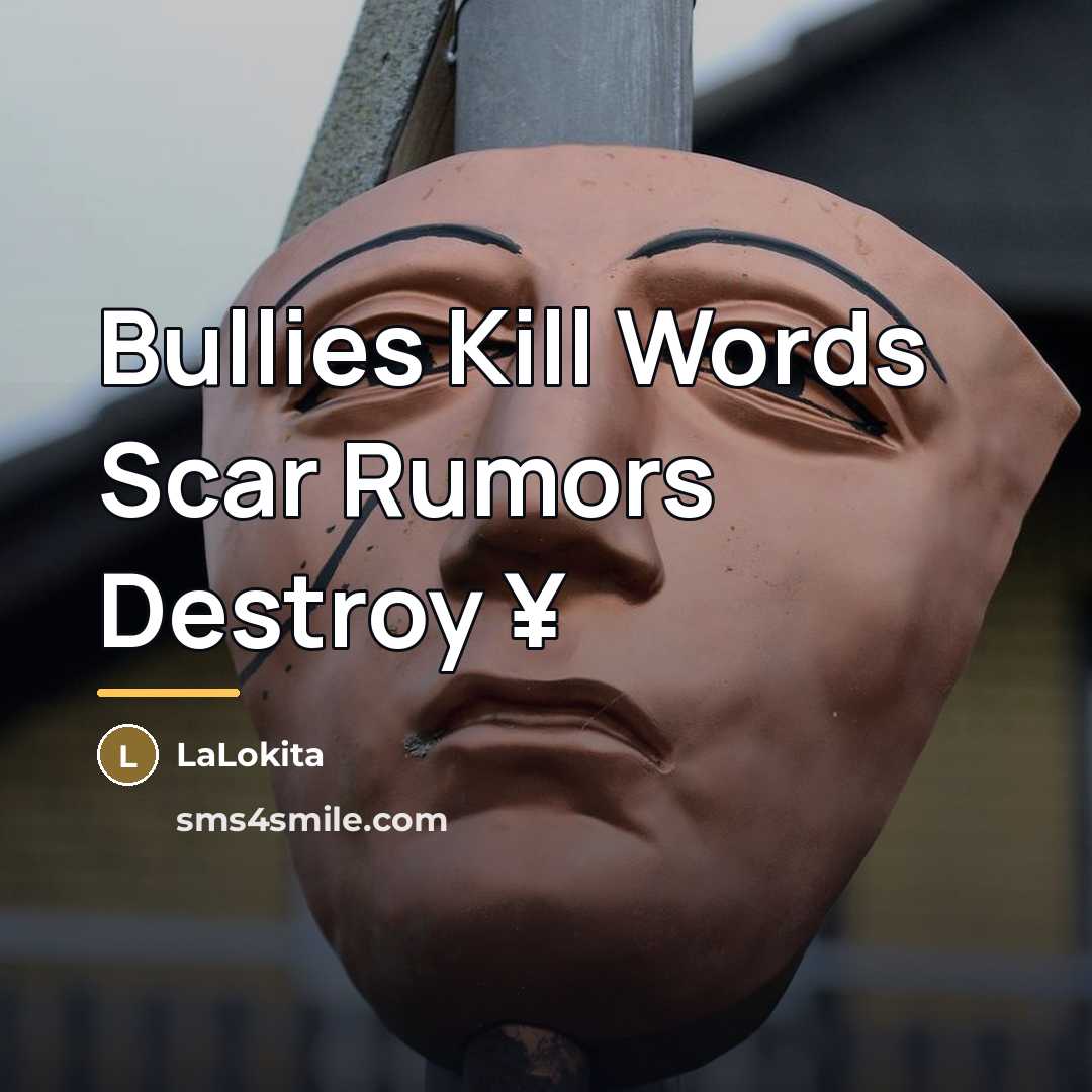 “Bullies Kill Words Scar Rumors Destroy ¥…” quote by LaLokita