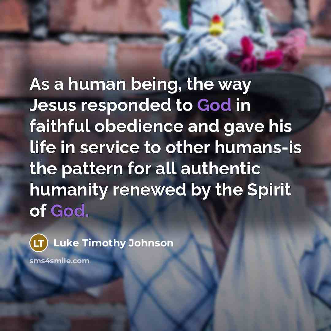 “As a human being, the way Jesus responded to God…” quote by Luke Timothy Johnson