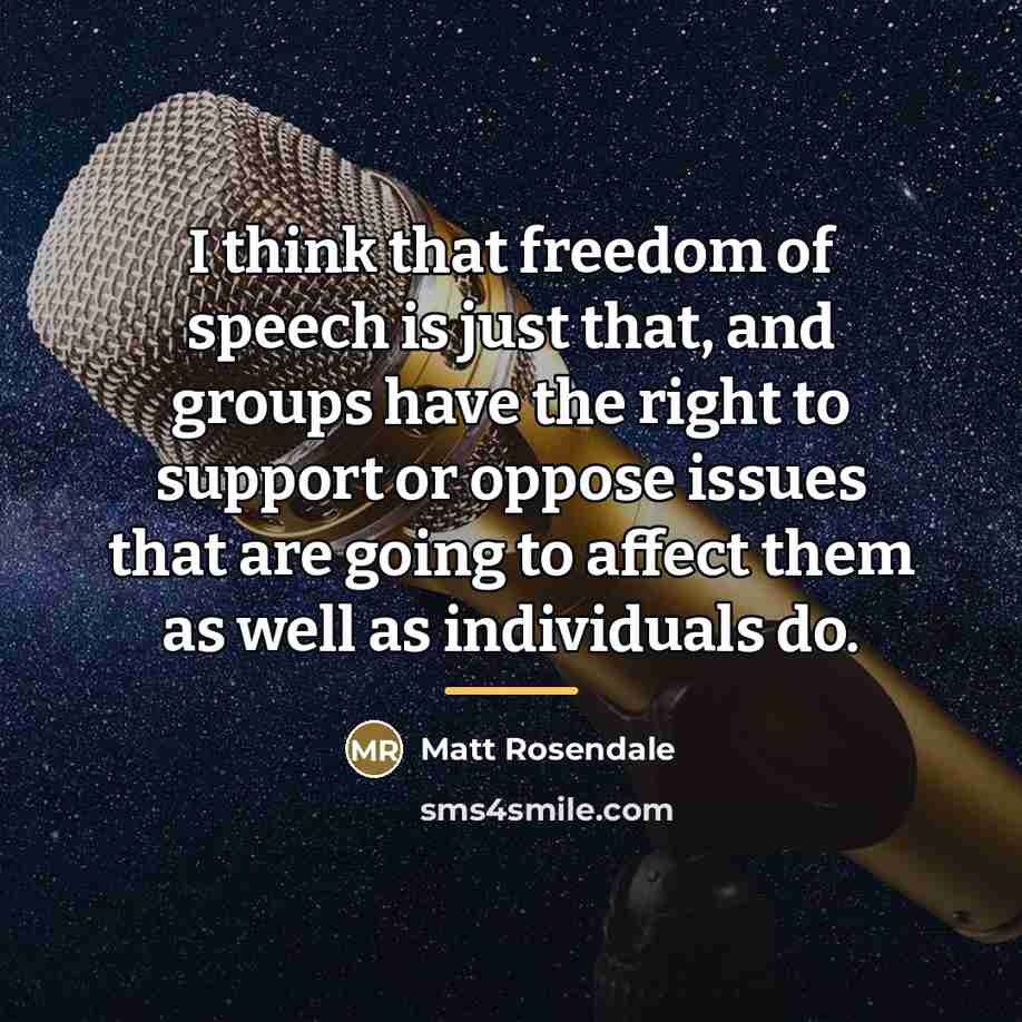 “I think that freedom of speech is just that, and…” quote by Matt Rosendale