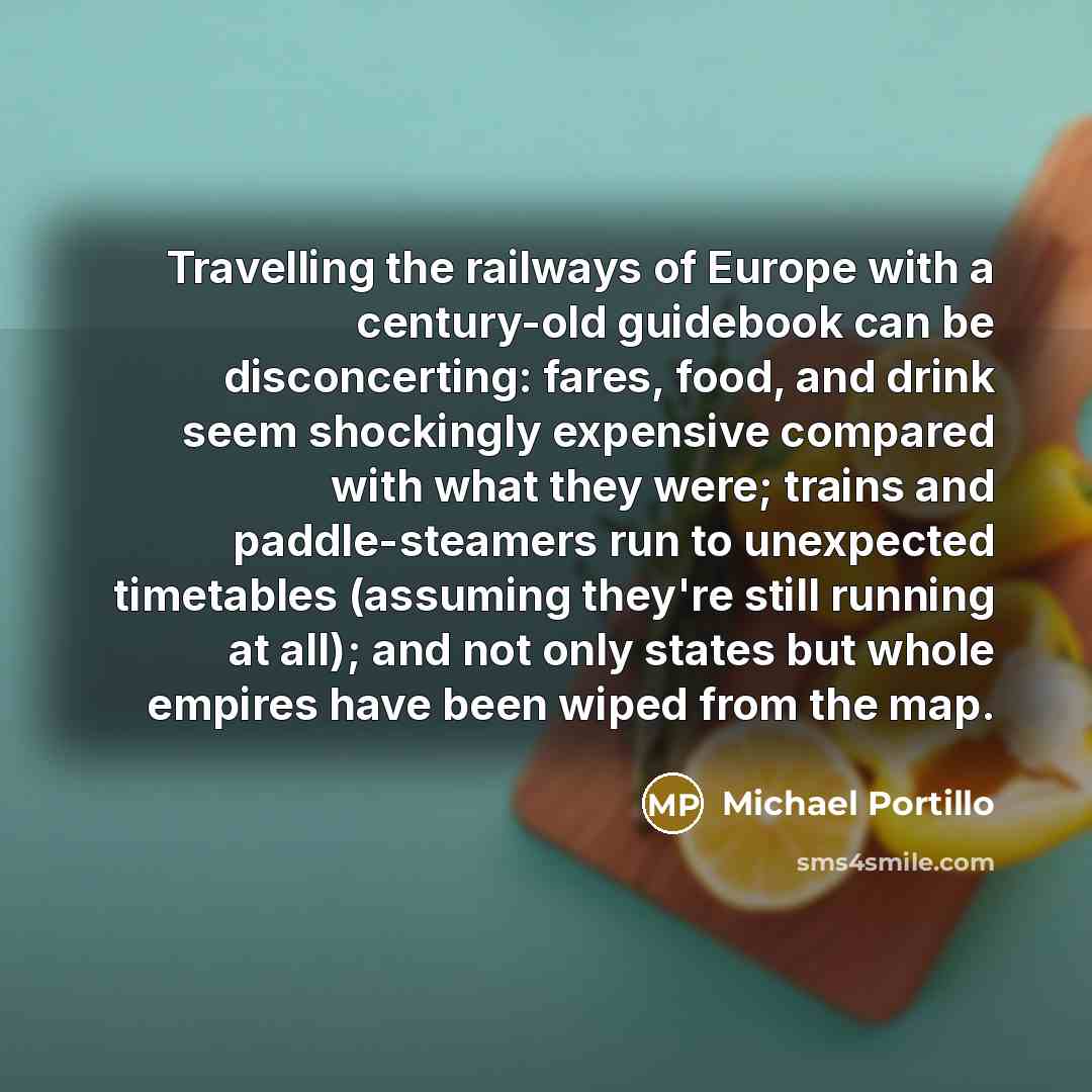 “Travelling the railways of Europe with a century-old guidebook can…” quote by Michael Portillo