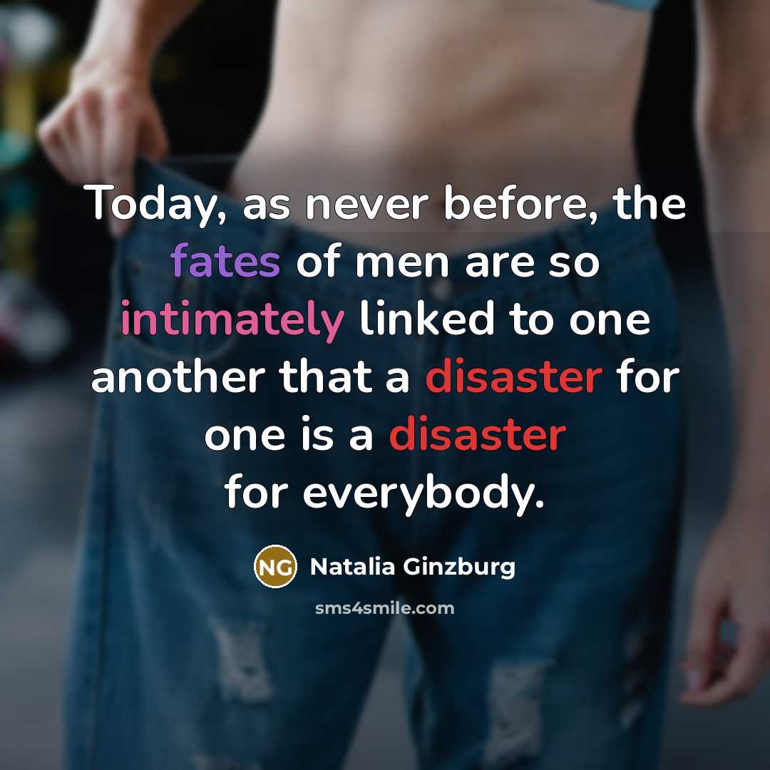 “Today, as never before, the fates of men are so…” quote by Natalia Ginzburg