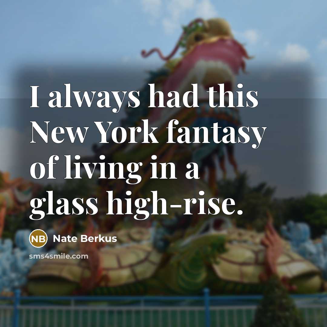 “I always had this New York fantasy of living in…” quote by Nate Berkus