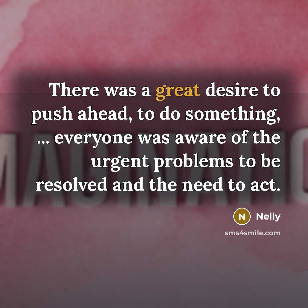 “There was a great desire to push ahead, to do…” quote by Nelly
