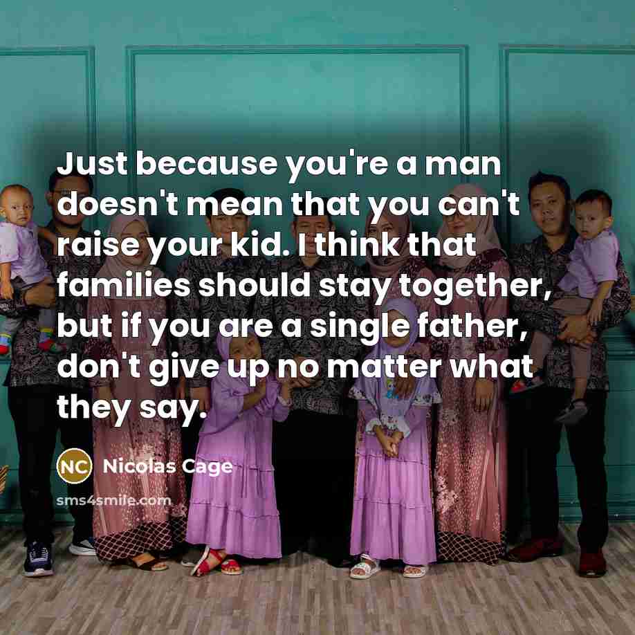 “Just because you're a man doesn't mean that you can't…” quote by Nicolas Cage
