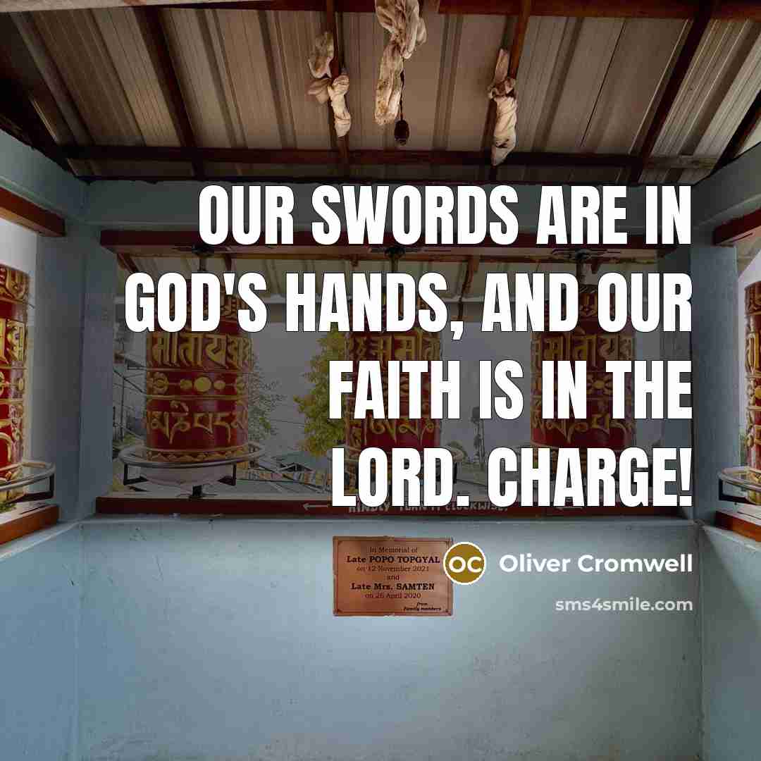 “Our swords are in God's hands, And our faith is…” quote by Oliver Cromwell