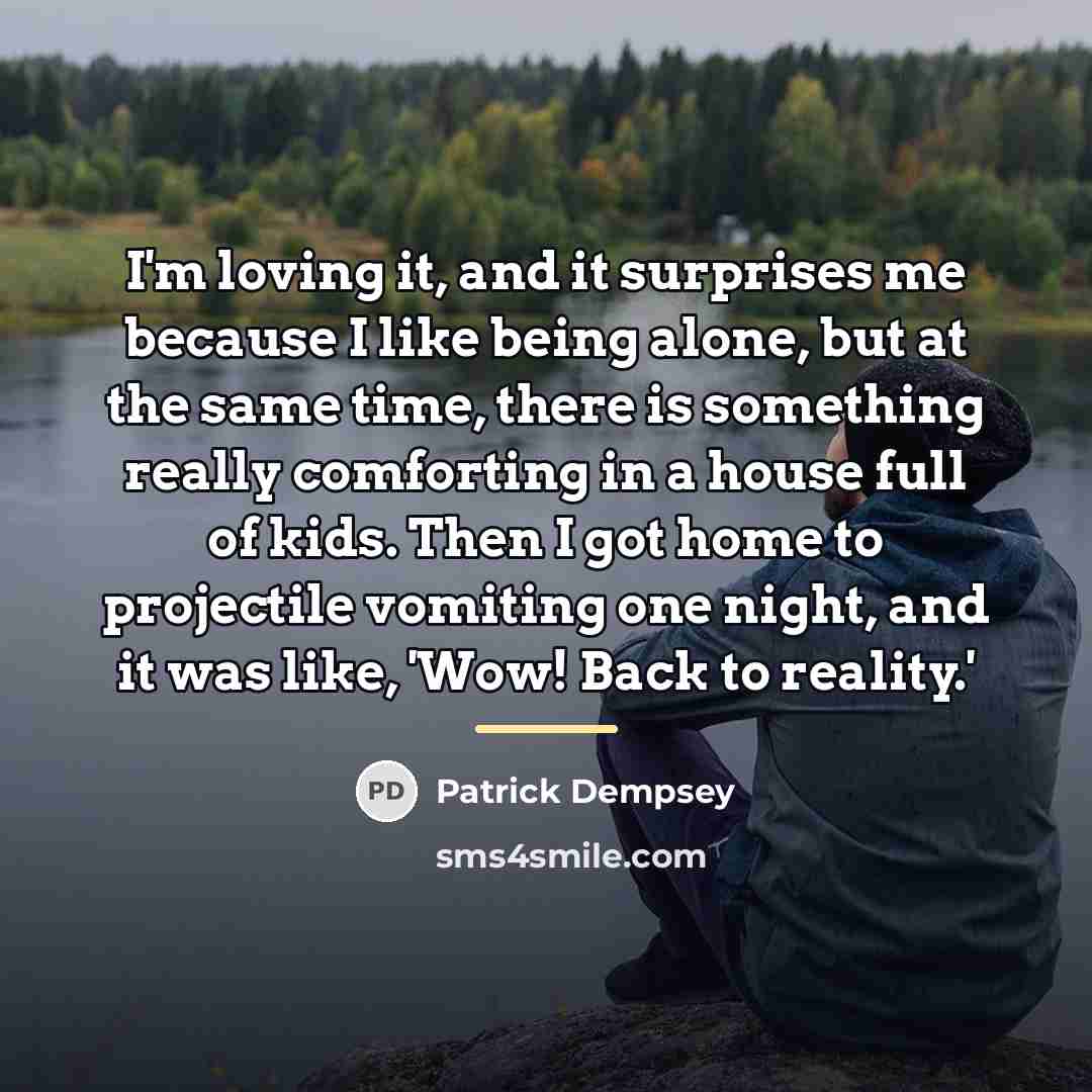 “I'm loving it, and it surprises me because I like…” quote by Patrick Dempsey