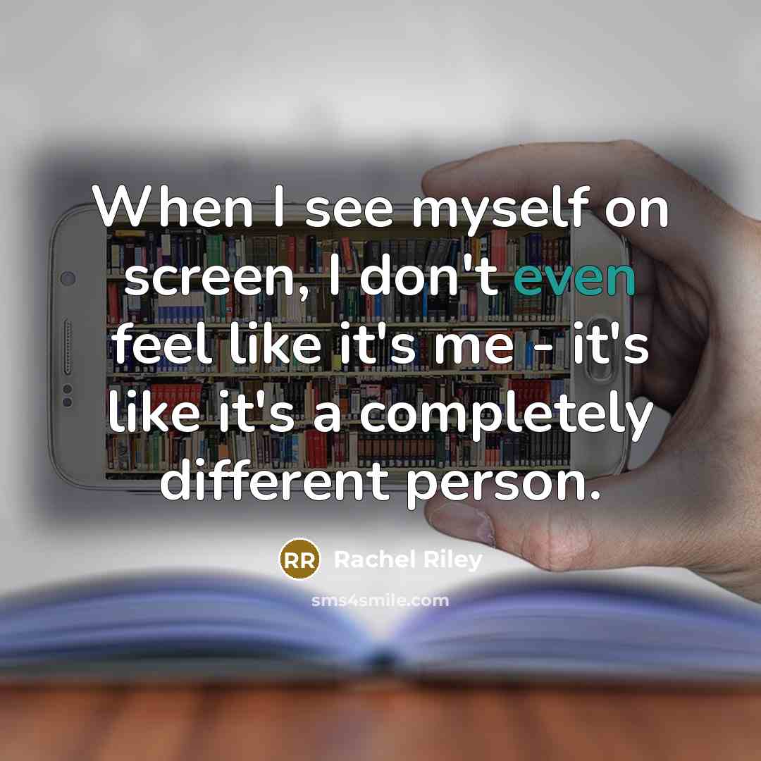“When I see myself on screen, I don't even feel…” quote by Rachel Riley