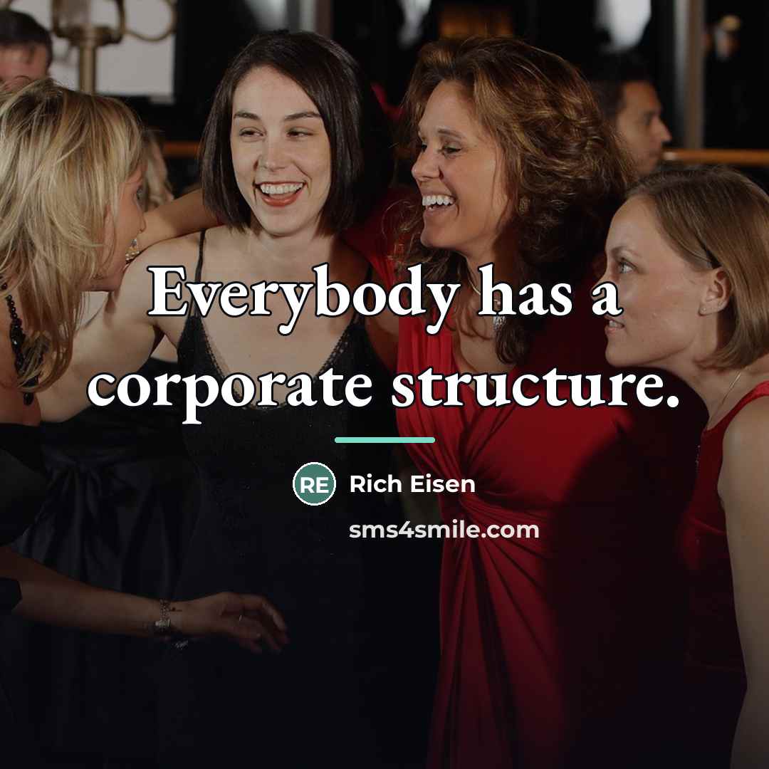 “Everybody has a corporate structure.…” quote by Rich Eisen