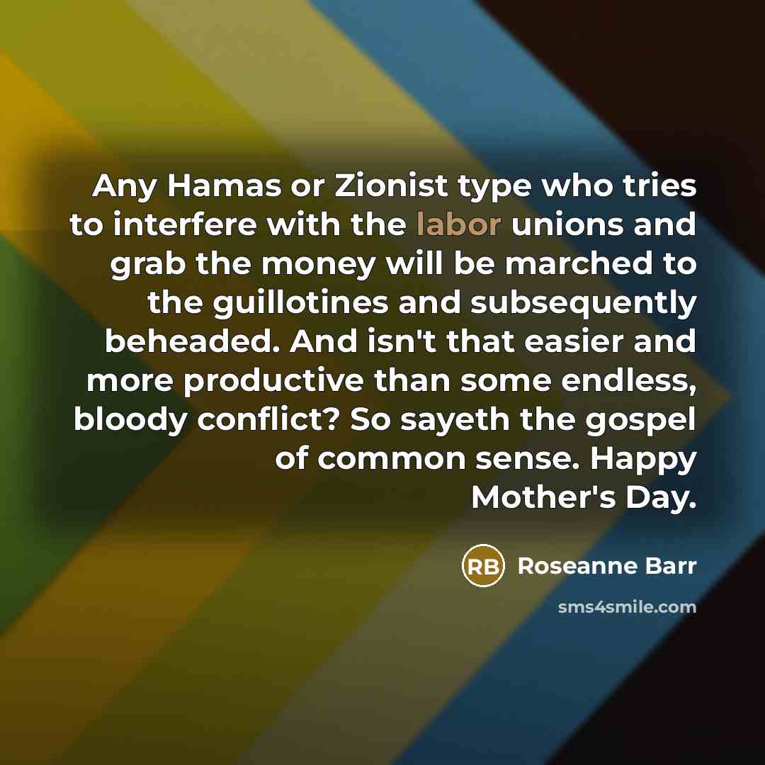“Any Hamas or Zionist type who tries to interfere with…” quote by Roseanne Barr