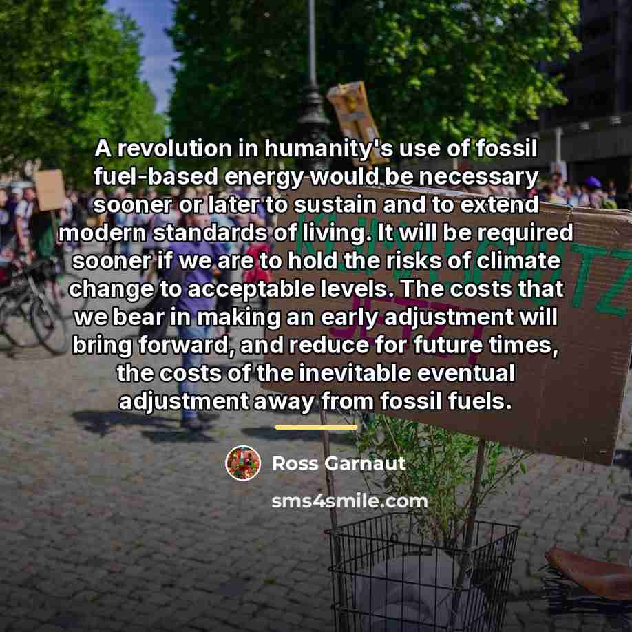 “A revolution in humanity's use of fossil fuel-based energy would…” quote by Ross Garnaut