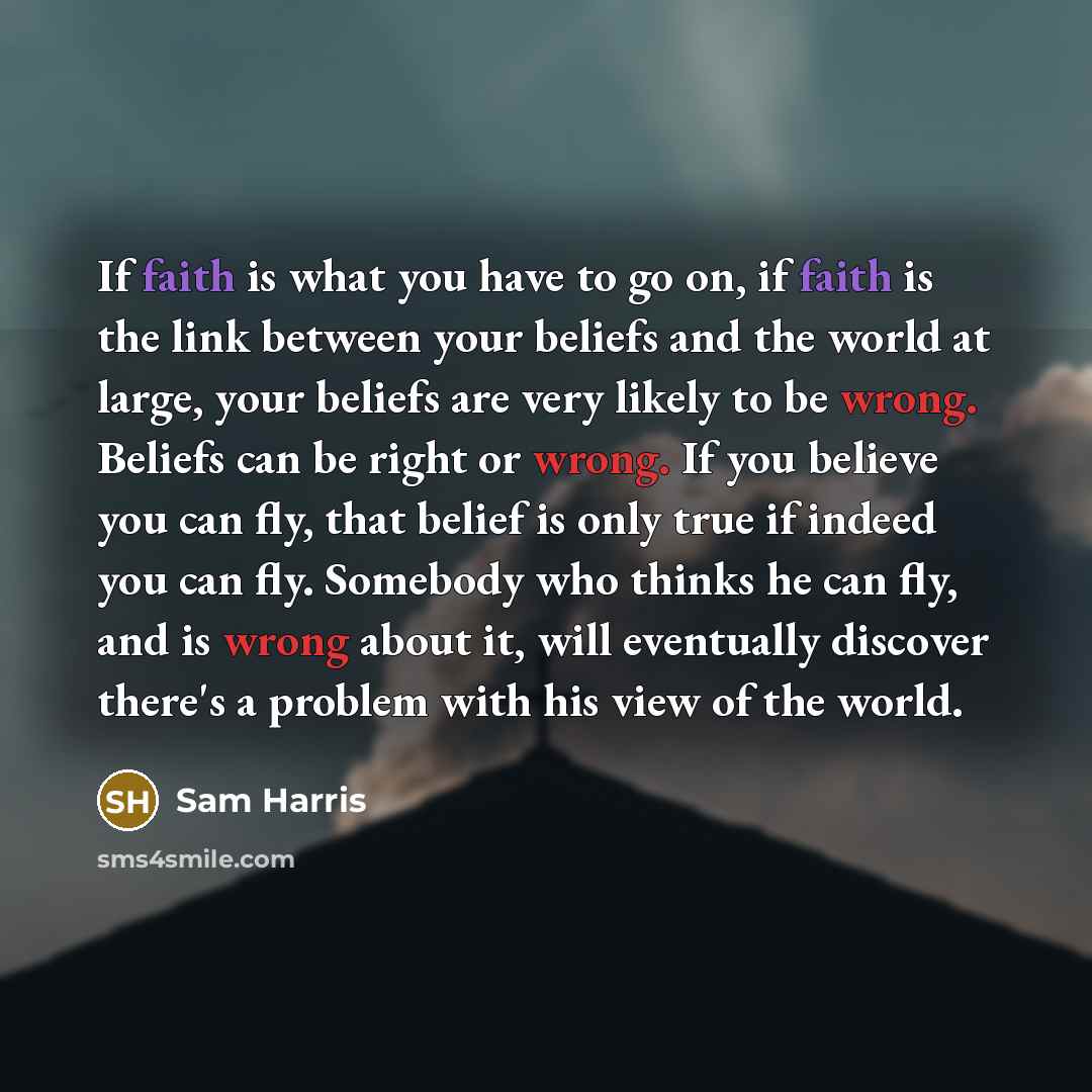 “If faith is what you have to go on, if…” quote by Sam Harris
