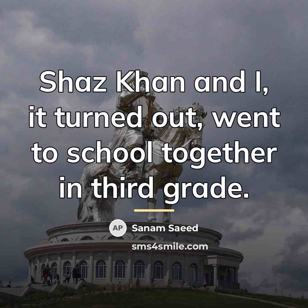 “Shaz Khan and I, it turned out, went to school…” quote by Sanam Saeed