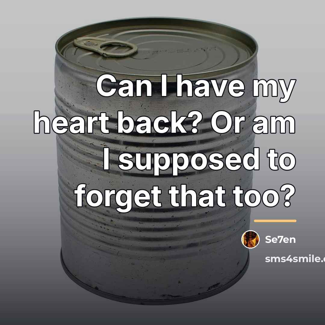 “Can I have my heart back? Or am I supposed…” quote by Se7en