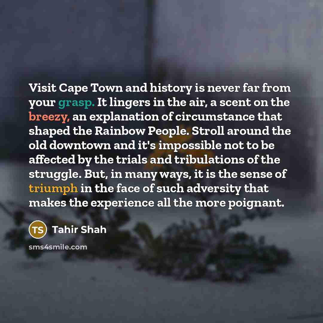 “Visit Cape Town and history is never far from your…” quote by Tahir Shah