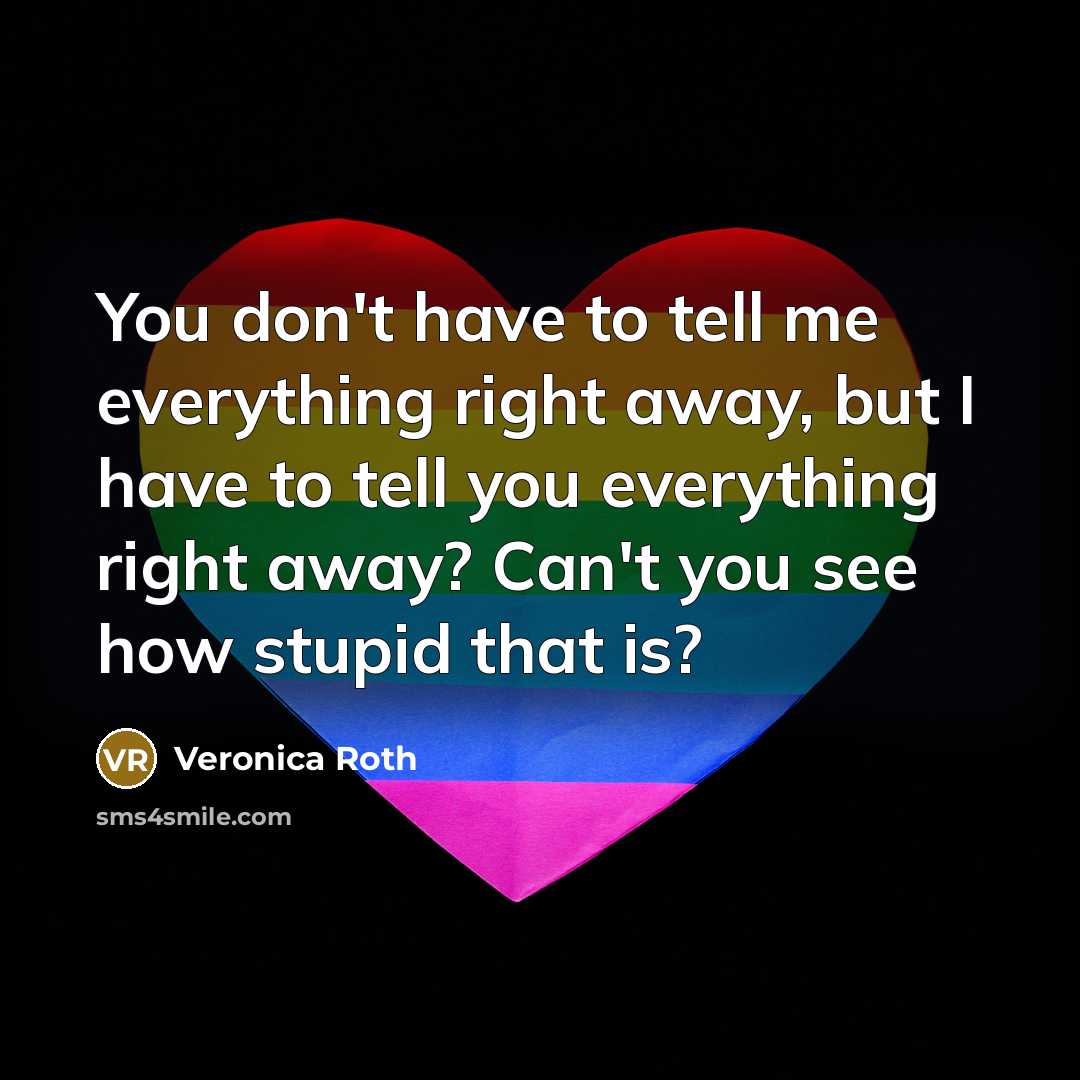“You don't have to tell me everything right away, but…” quote by Veronica Roth