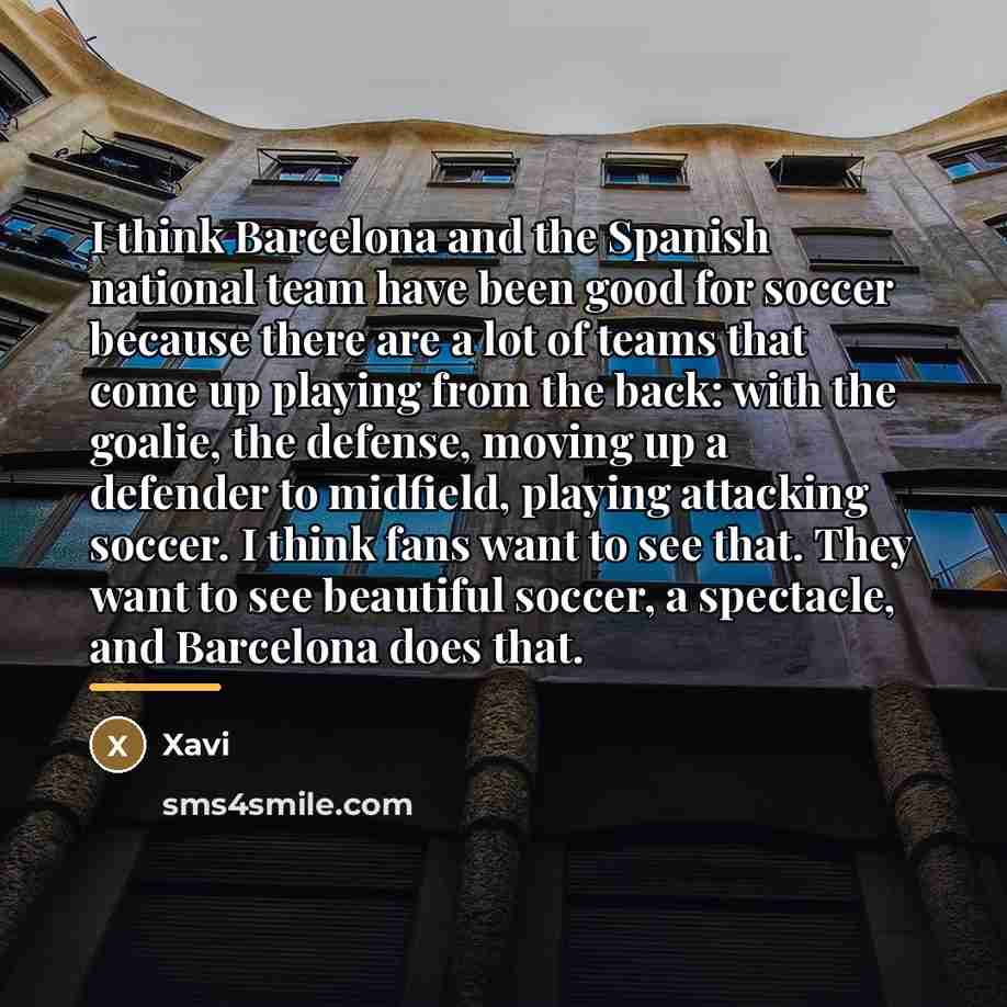 “I think Barcelona and the Spanish national team have been…” quote by Xavi