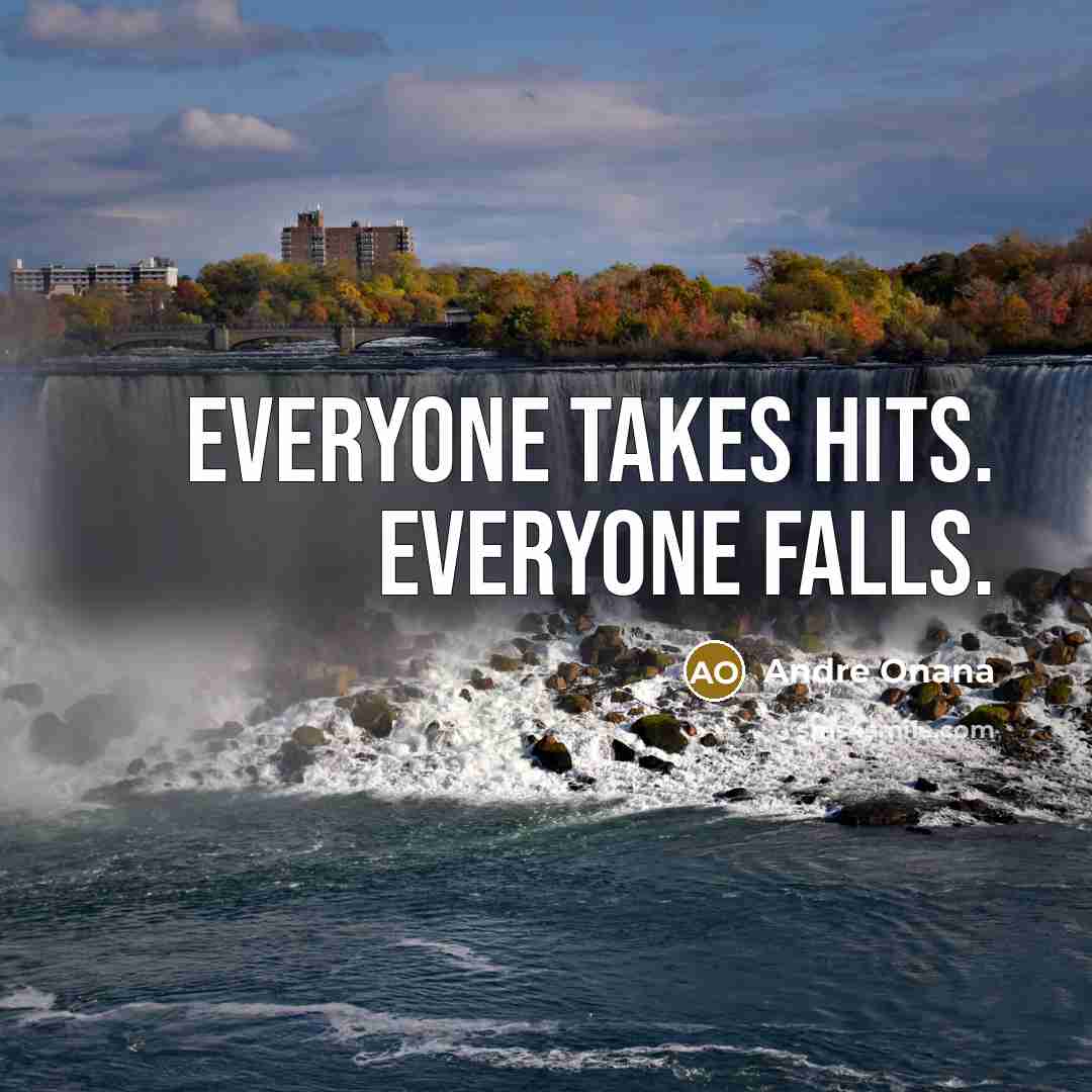 “Everyone takes hits. Everyone falls.…” quote by Andre Onana