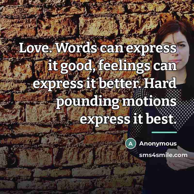 “Love. Words can express it good, feelings can express it…” quote by Anonymous