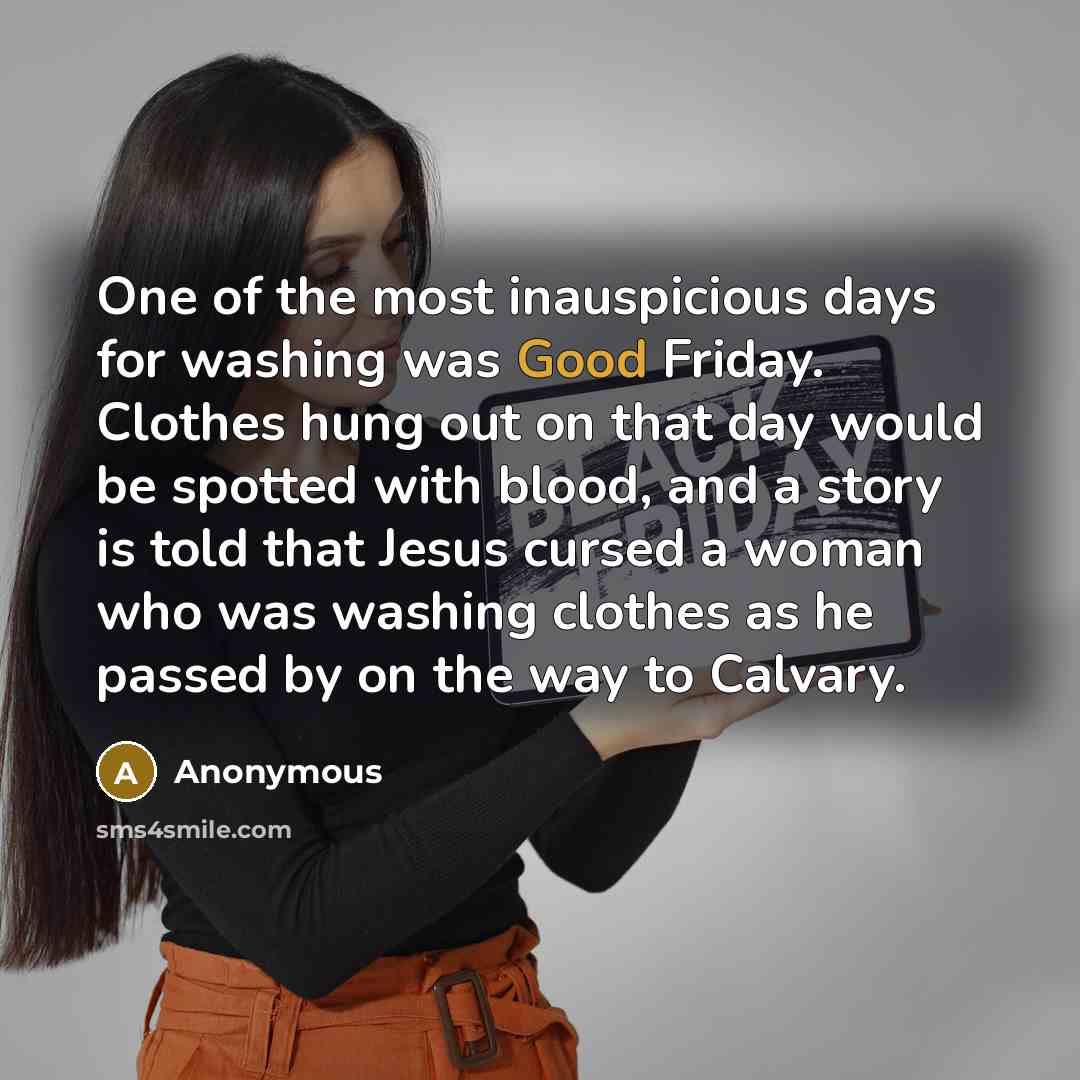 “One of the most inauspicious days for washing was Good…” quote by Anonymous