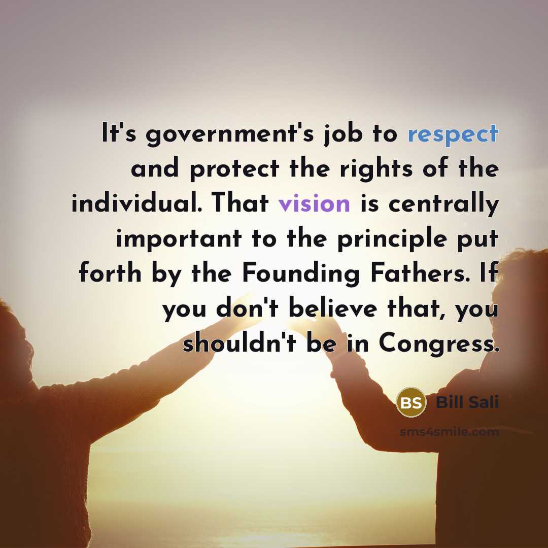 “It's government's job to respect and protect the rights of…” quote by Bill Sali
