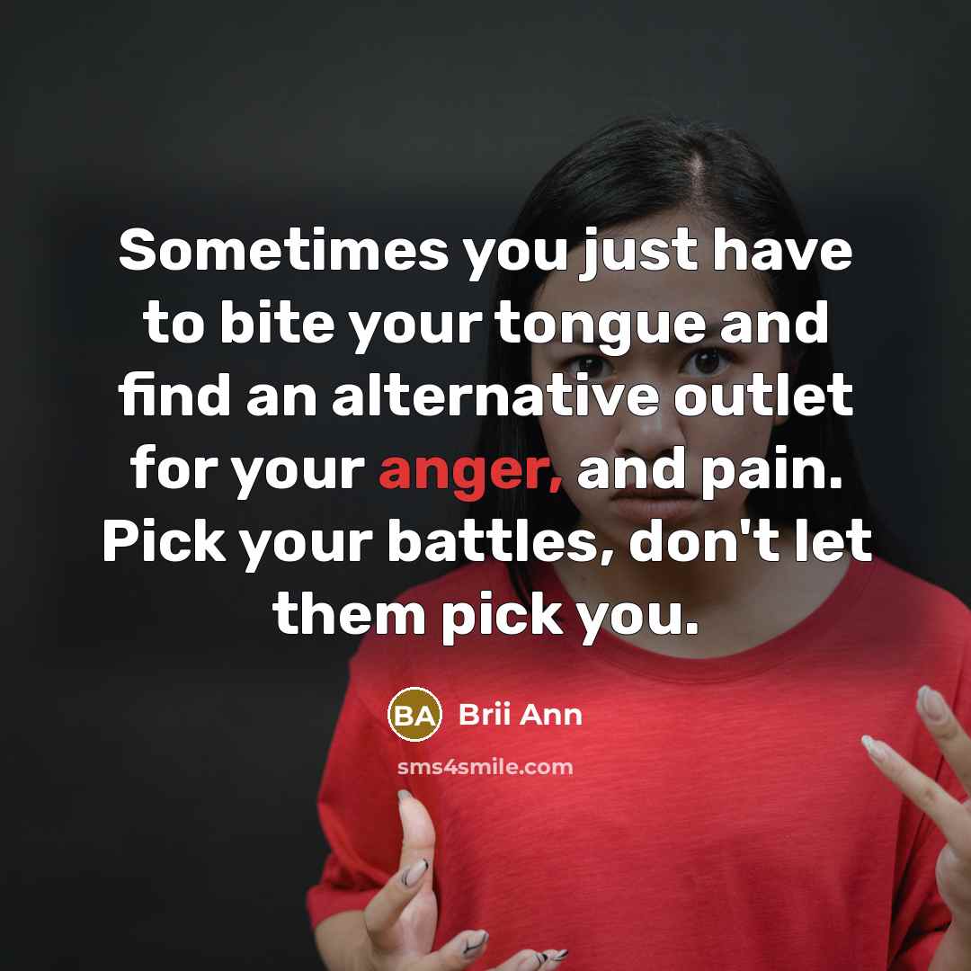 “Sometimes you just have to bite your tongue and find…” quote by Brii Ann