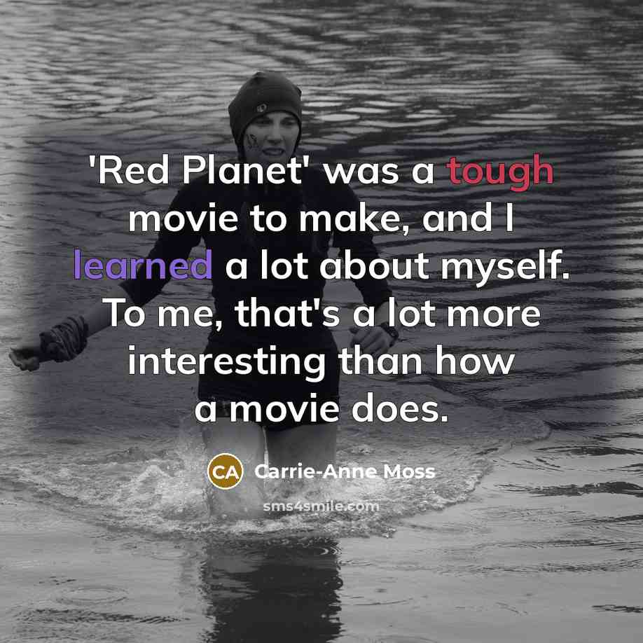 “'Red Planet' was a tough movie to make, and I…” quote by Carrie-Anne Moss