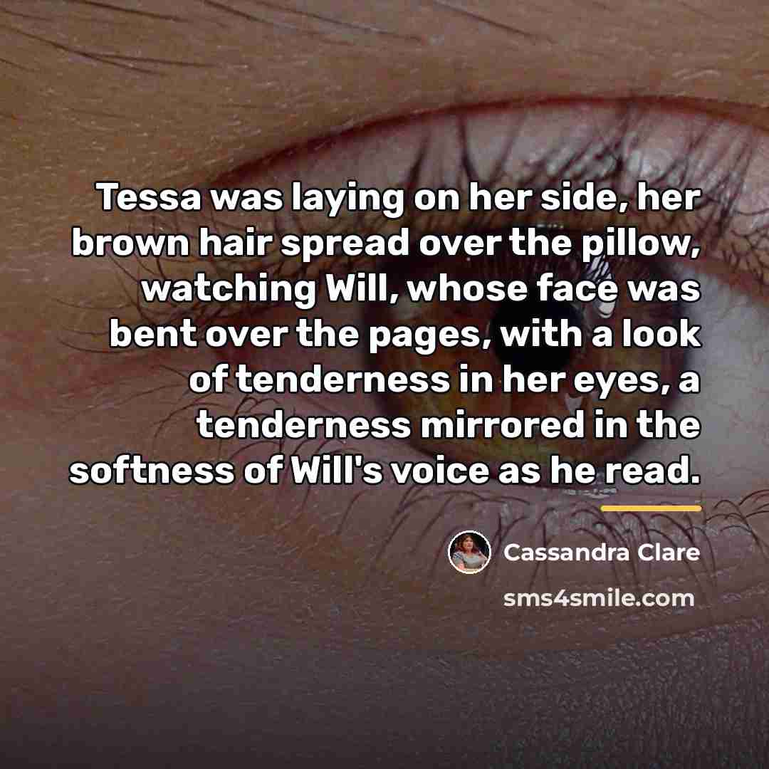 “Tessa was laying on her side, her brown hair spread…” quote by Cassandra Clare