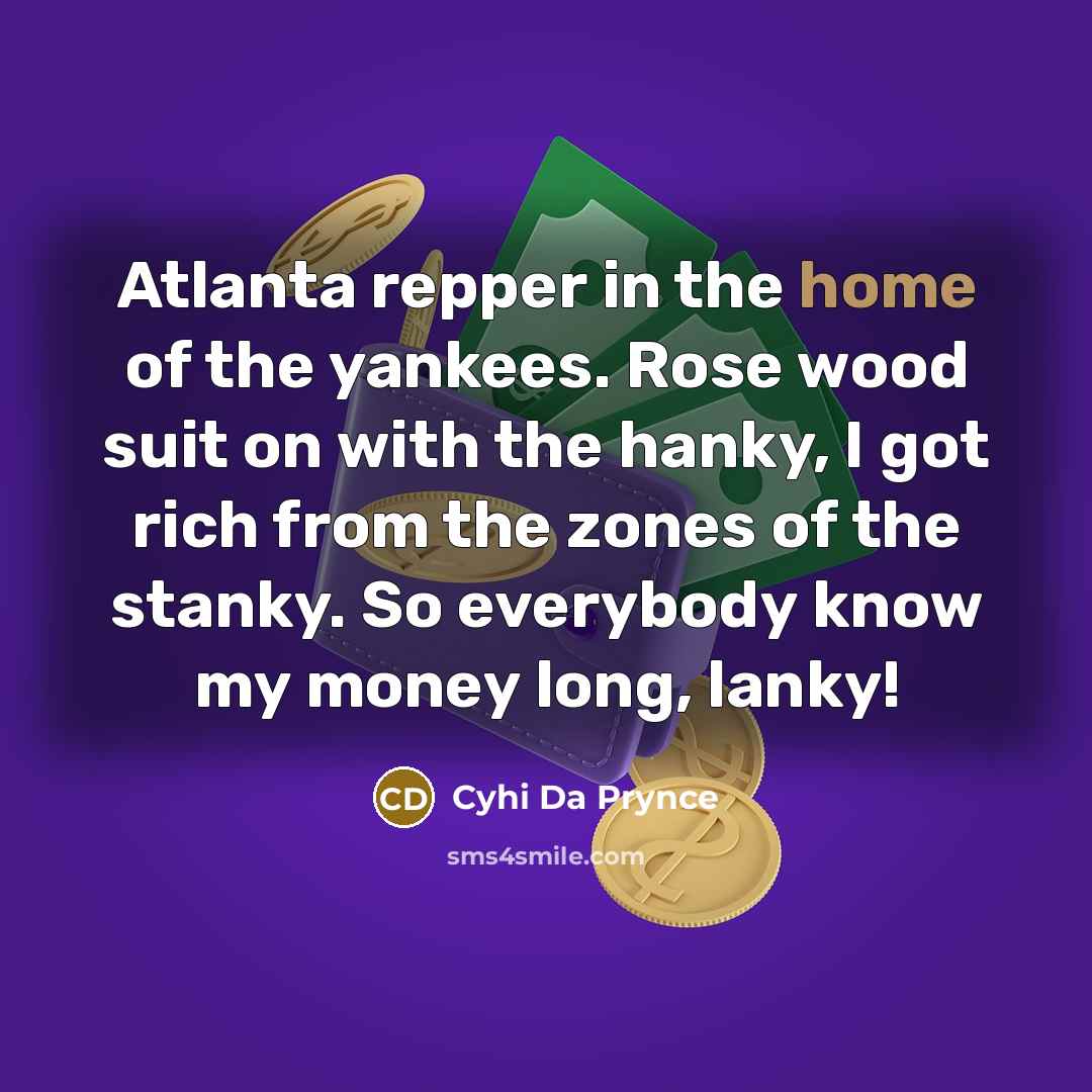 “Atlanta repper in the home of the yankees. Rose wood…” quote by Cyhi Da Prynce