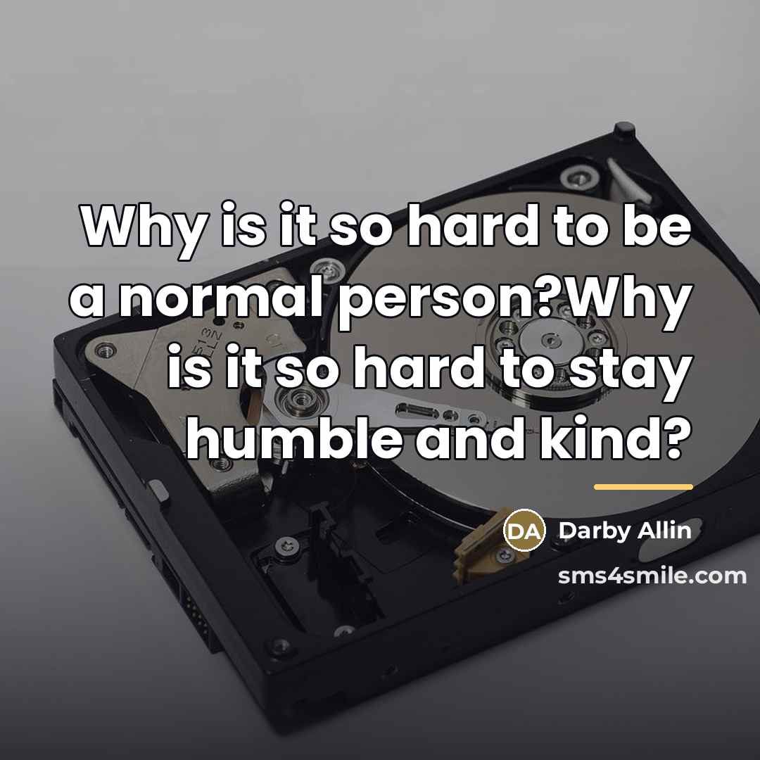 “Why is it so hard to be a normal person?Why…” quote by Darby Allin