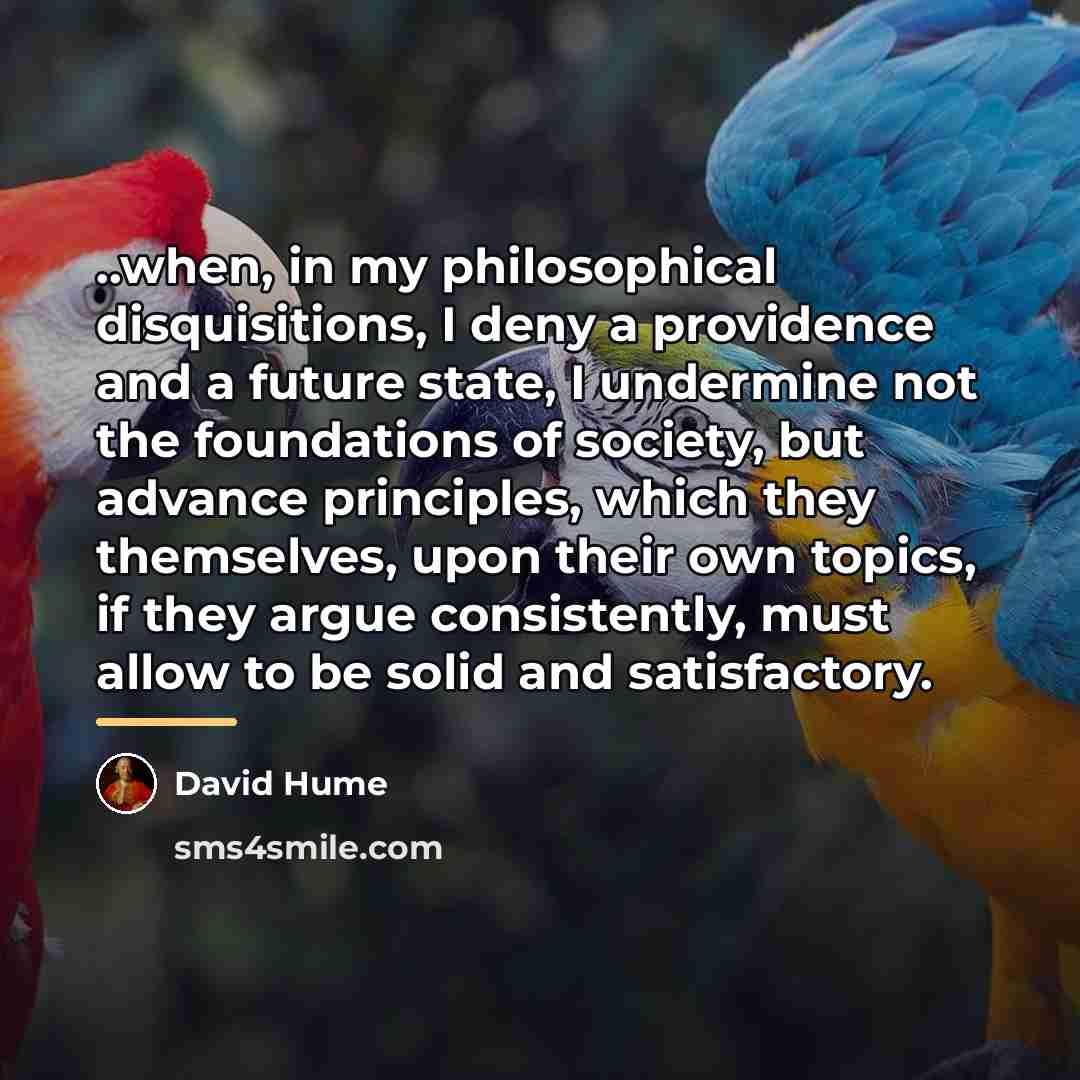“..when, in my philosophical disquisitions, I deny a providence and…” quote by David Hume