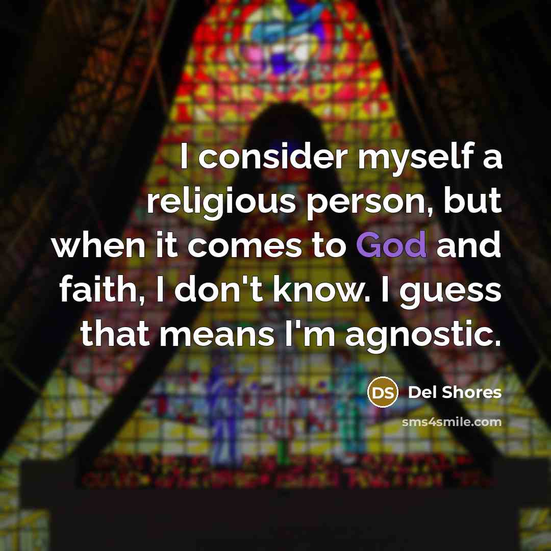 “I consider myself a religious person, but when it comes…” quote by Del Shores