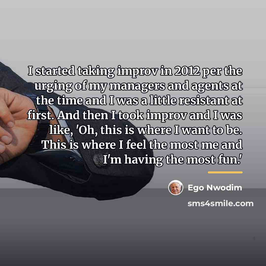“I started taking improv in 2012 per the urging of…” quote by Ego Nwodim
