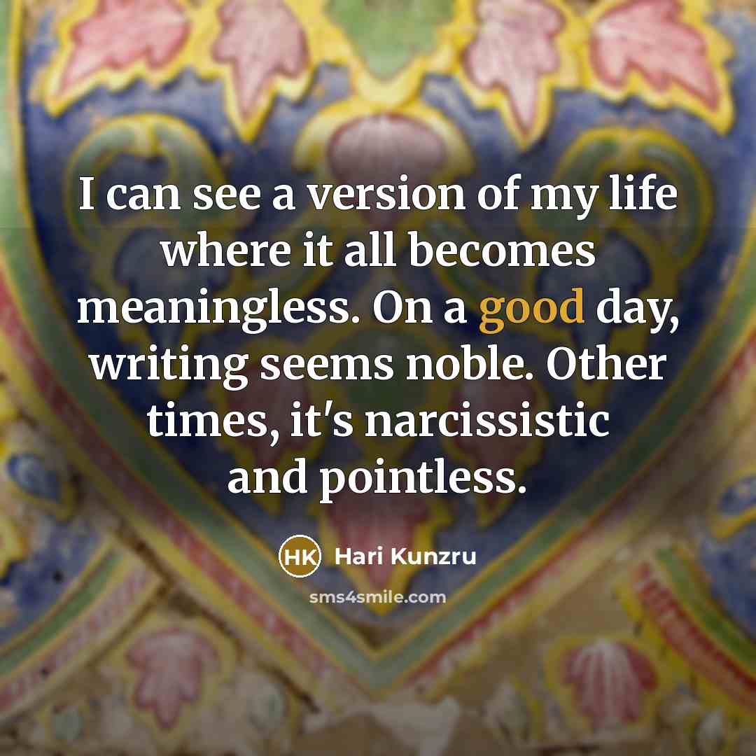 “I can see a version of my life where it…” quote by Hari Kunzru
