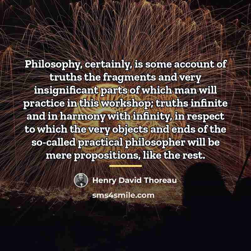 “Philosophy, certainly, is some account of truths the fragments and…” quote by Henry David Thoreau