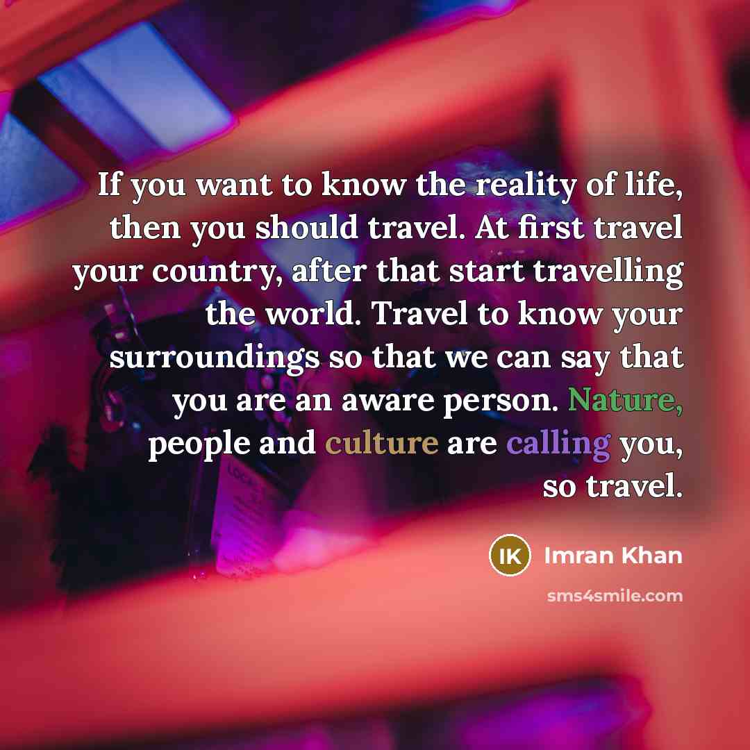 “If you want to know the reality of life, then…” quote by Imran Khan