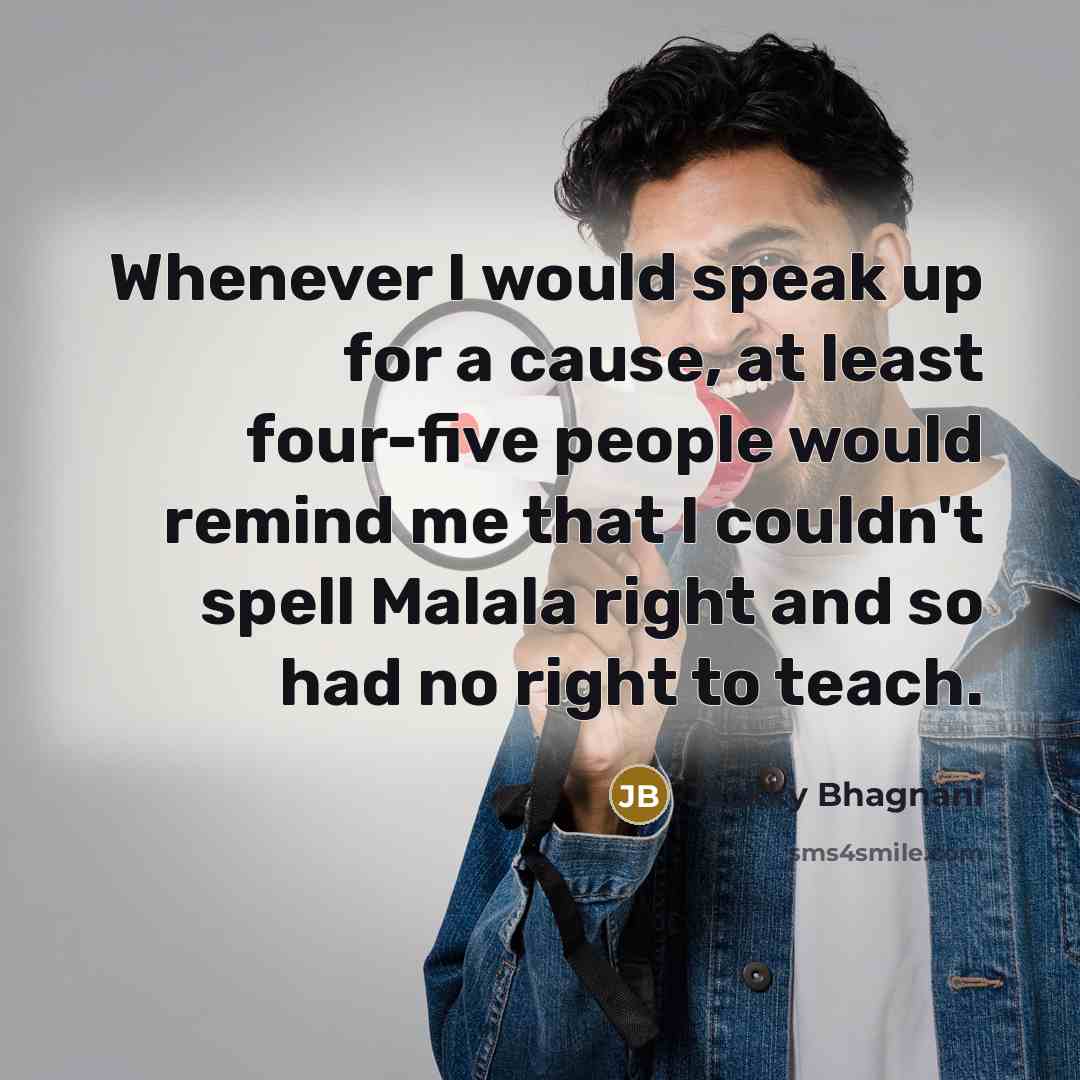 “Whenever I would speak up for a cause, at least…” quote by Jackky Bhagnani