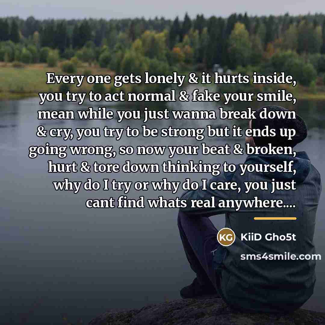 “Every one gets lonely & it hurts inside, you try…” quote by KiiD Gho5t
