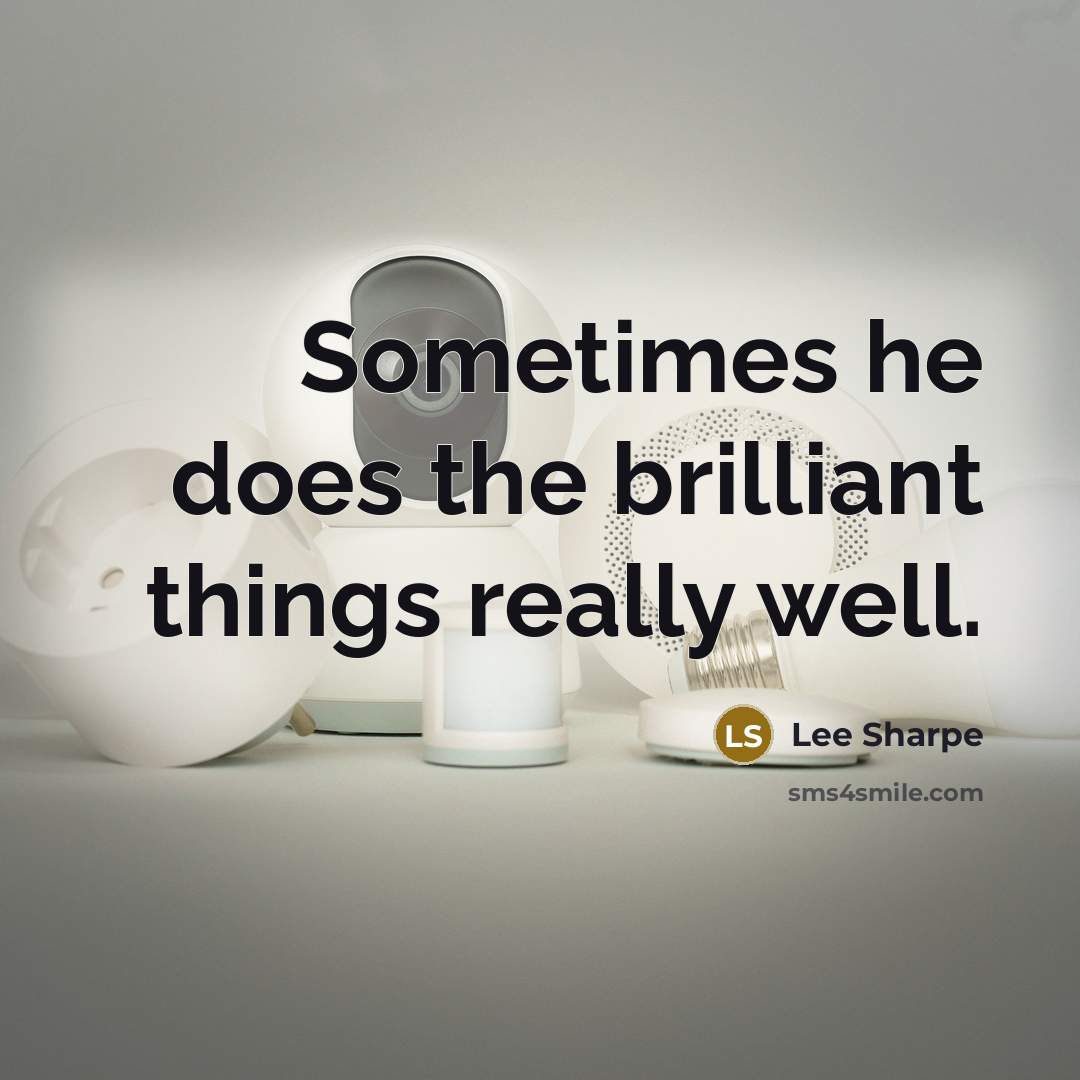 “Sometimes he does the brilliant things really well.” quote by Lee Sharpe