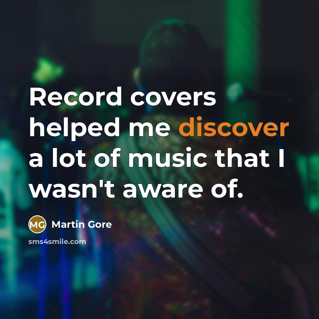 “Record covers helped me discover a lot of music that…” quote by Martin Gore