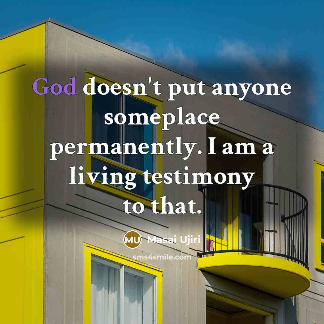 “God doesn't put anyone someplace permanently. I am a living…” quote by Masai Ujiri