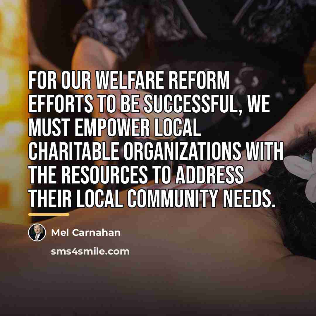 “For our welfare reform efforts to be successful, we must…” quote by Mel Carnahan