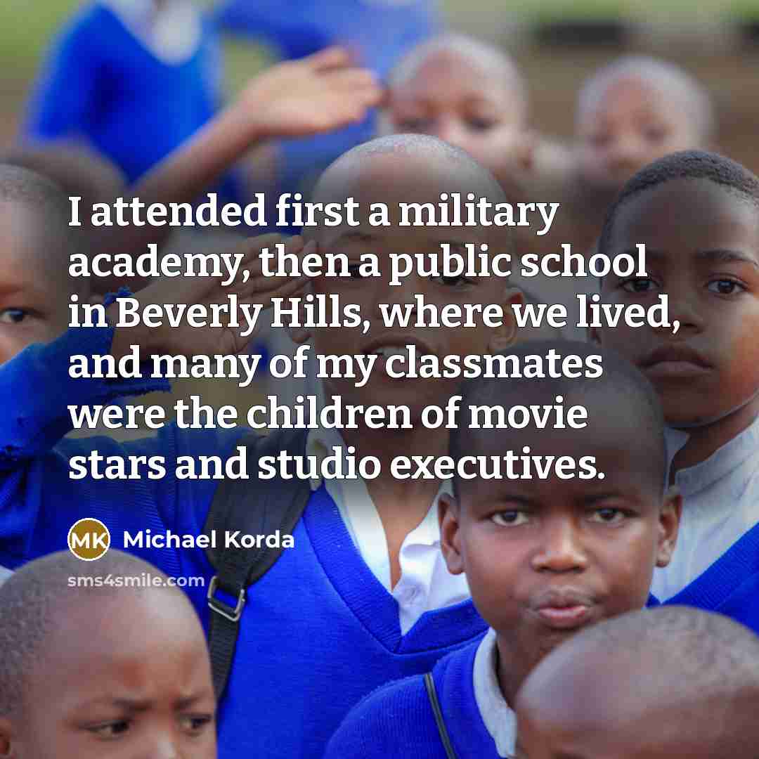 “I attended first a military academy, then a public school…” quote by Michael Korda