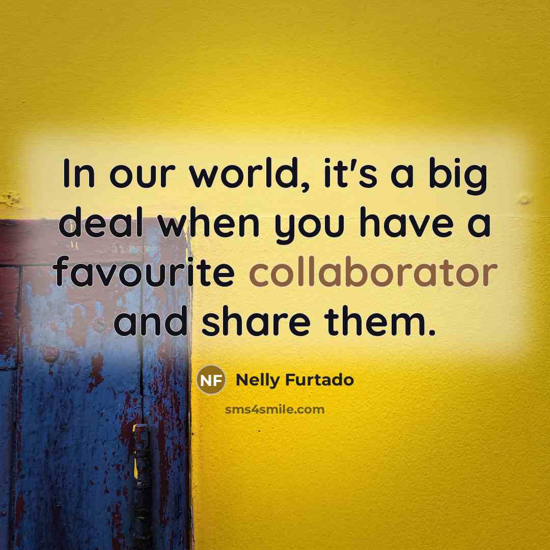 “In our world, it's a big deal when you have…” quote by Nelly Furtado