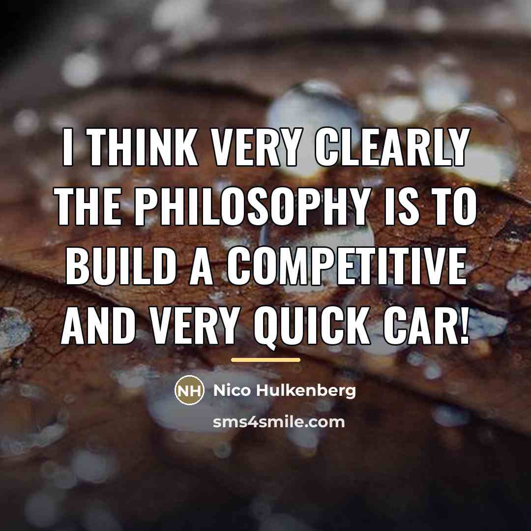 “I think very clearly the philosophy is to build a…” quote by Nico Hulkenberg