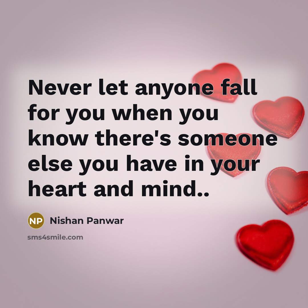“Never let anyone fall for you when you know there's…” quote by Nishan Panwar