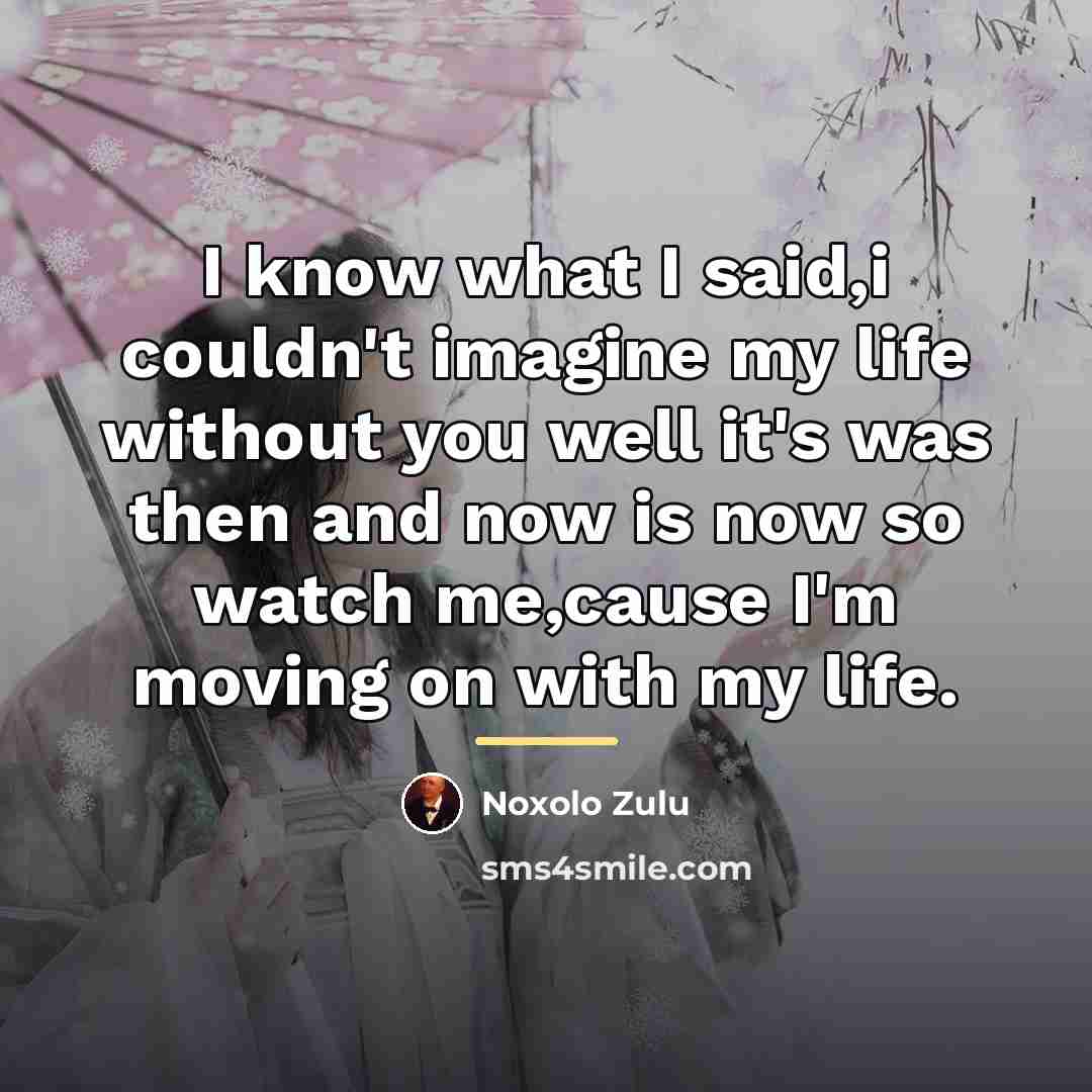“I know what I said,i couldn't imagine my life without…” quote by Noxolo Zulu