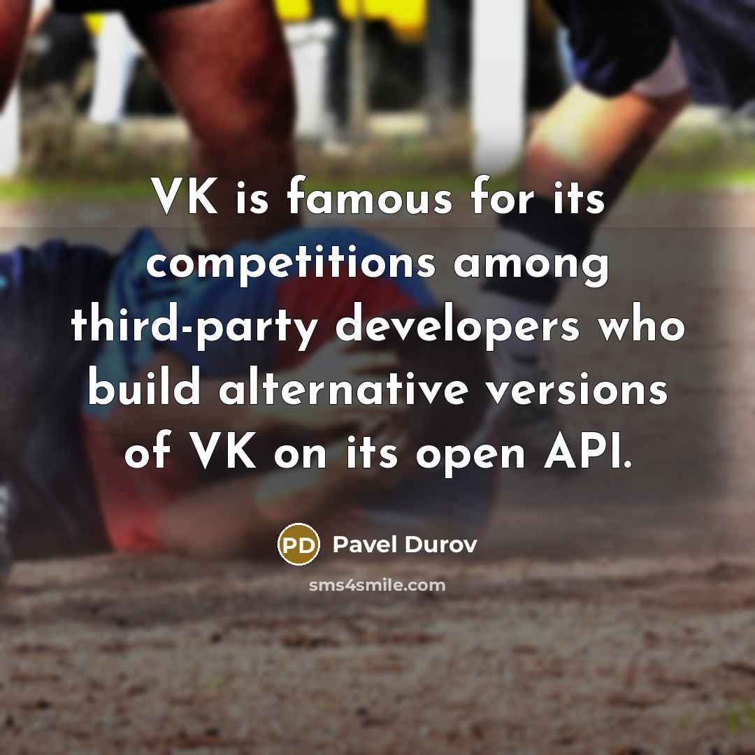 “VK is famous for its competitions among third-party developers who…” quote by Pavel Durov