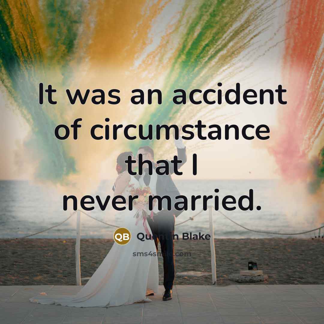 “It was an accident of circumstance that I never married.…” quote by Quentin Blake