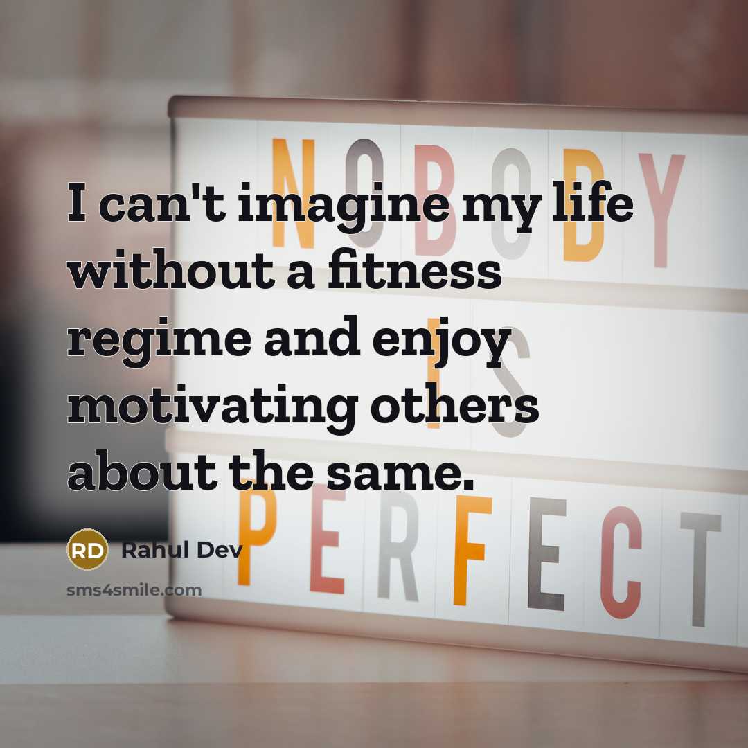 “I can't imagine my life without a fitness regime and…” quote by Rahul Dev