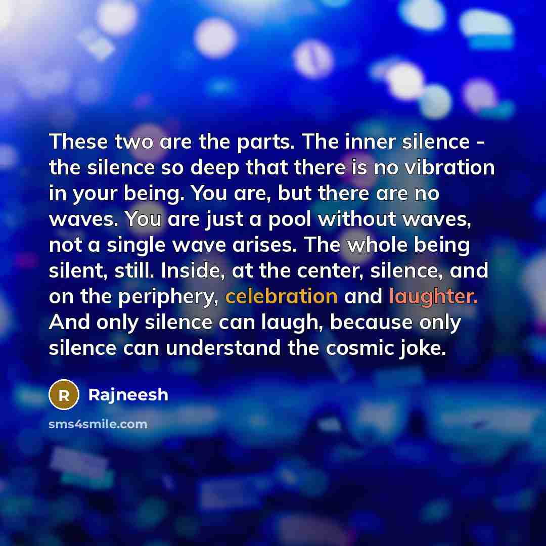 “These two are the parts. The inner silence - the…” quote by Rajneesh
